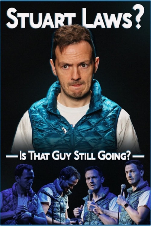 Stuart Laws? Is That Guy Still Going? poster